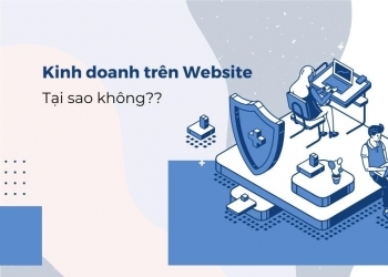 Tại sao nên kinh doanh trên website?