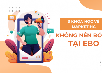 3 khóa học về Marketing không nên bỏ qua tại EBO