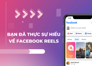 Bạn đã thực sự hiểu về Facebook reels -  tính năng mới của hệ sinh thái Meta