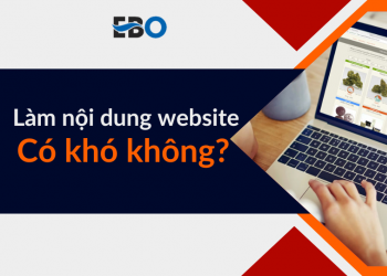 Làm nội dung website có khó không? Đâu là đơn vị làm nội dung uy tín?