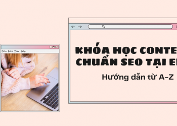 Khóa học viết content chuẩn SEO tại EBO: Hướng dẫn từ A đến Z